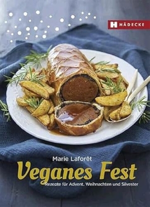 Laforêt, Marie. Veganes Fest - Rezepte für Advent, Weihnachten und Silvester. Hädecke Verlag GmbH, 2016.