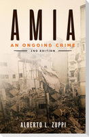 AMIA - An Ongoing Crime
