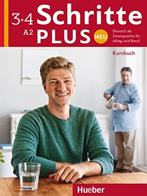Hilpert, Silke / Kerner, Marion et al. Schritte plus Neu 3+4 A2 Deutsch als Zweitsprache für Alltag und Beruf. Kursbuch. Hueber Verlag GmbH, 2017.