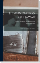 The Annexation of Hawaii: A Right and A Duty: An Address