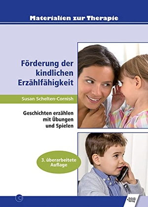 Schelten-Cornish, Susan. Förderung der kindlichen Erzählfähigkeit - Geschichten erzählen mit Übungen und Spielen. Schulz-Kirchner Verlag Gm, 2022.