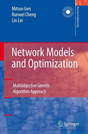 Gen, Mitsuo / Cheng, Runwei et al. Network Models and Optimization - Multiobjective Genetic Algorithm Approach. Springer London, 2008.