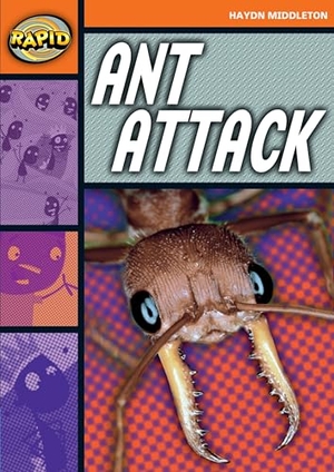 Middleton, Haydn. Rapid Reading: Ant Attack (Stage 4, Level 4b). Pearson Education, 2006.