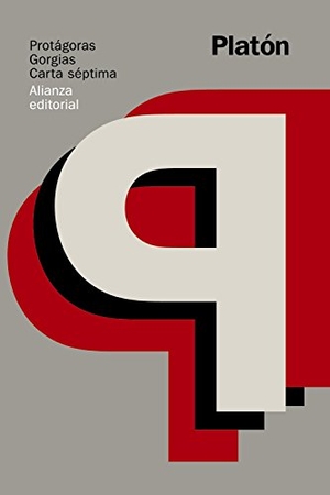 Platón / Francisco Javier Martínez García. Protágoras ; Gorgias ; Carta séptima. Alianza Editorial, 2015.