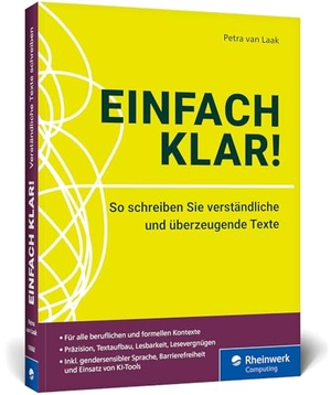 Laak, Petra van. Einfach klar! - So schreiben Sie verständliche und überzeugende Texte. Anleitungen und Praxisbeispiele für klare Texte. Inkl. gendersensibler Sprache, Barrierefreiheit und KI. Rheinwerk Verlag GmbH, 2025.
