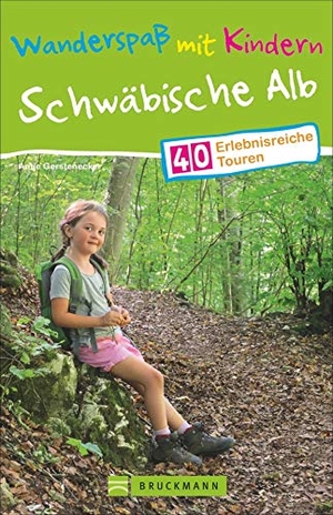 Gerstenecker, Antje. Wanderspaß mit Kindern - Schwäbische Alb - 40 erlebnisreiche Touren. Bruckmann Verlag GmbH, 2021.