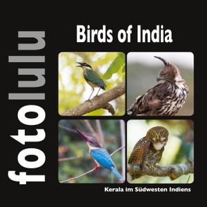 Fotolulu, Sr.. Birds of India - Kerala im Südwesten Indiens. Books on Demand, 2023.