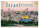 Israel & Palästina - Reise durch das heilige Land (Wandkalender 2024 DIN A3 quer), CALVENDO Monatskalender