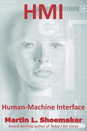Shoemaker, Martin L.. Hmi: Human-Machine Interface. INDEPENDENTLY PUBLISHED, 2019.