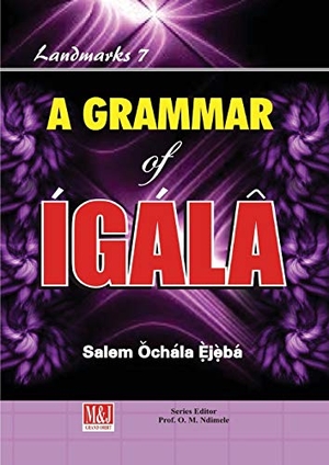È¿jè¿bá, Salem ¿chála. A Grammar of Igala. M & J Grand Orbit Communications, 2016.