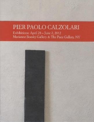 Celant, Germano / Gioni, Massimiliano et al. Pier Paolo Calzolari. Distribution General, 2012.