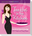 Too Hot in the Kitchen