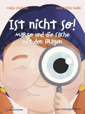 Siebold, Maike. Ist nicht so! - Margo und die Sache mit den Fragen. Eine Vorlesegeschichte. Neukirchener Verlag, 2024.