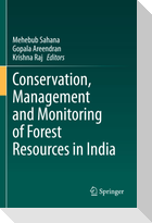 Conservation, Management and Monitoring of Forest Resources in India