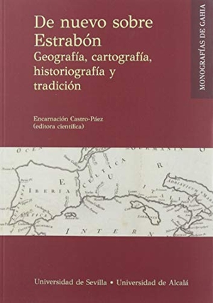 Pérez Martín, Inmaculada / Gómez Espelosín, Francisco J. et al. De nuevo sobre Estrabón : geografía, cartografía, historiografía y tradición. Editorial Universidad de Sevilla-Secretariado de Publicaciones, 2019.