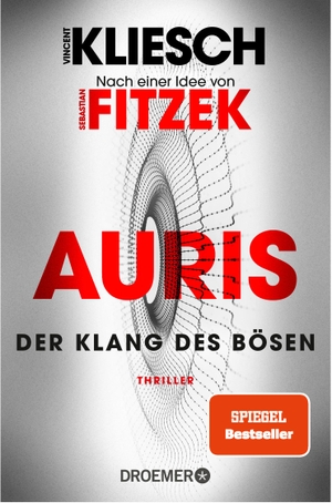Kliesch, Vincent. Der Klang des Bösen - Auris - Nach einer Idee von Sebastian Fitzek. Droemer Taschenbuch, 2022.
