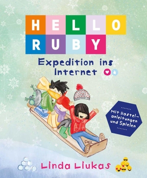 Liukas, Linda. Hello Ruby - Expedition ins Internet. Bananenblau UG, 2018.