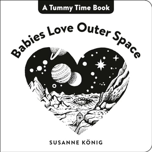 König, Susanne. Babies Love Outer Space - High Contrast Black-And-White Art Throughout. Penguin Young Readers Group, 2022.