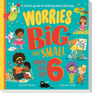 Worries Big and Small When You Are 6
