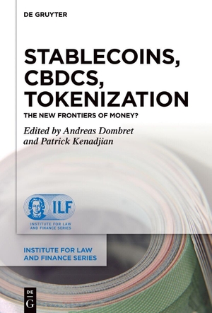 Dombret, Andreas / Patrick Kenadjian (Hrsg.). Stablecoins, CBDCs, Tokenization - The New Frontiers of Money. Walter de Gruyter, 2026.