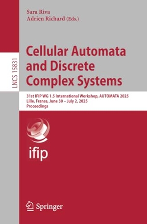 Riva, Sara / Adrien Richard (Hrsg.). Cellular Automata and Discrete Complex Systems - 31st IFIP WG 1.5 International Workshop, AUTOMATA 2025, Lille, France, June 30 - July 2, 2025, Proceedings. Springer, 2025.