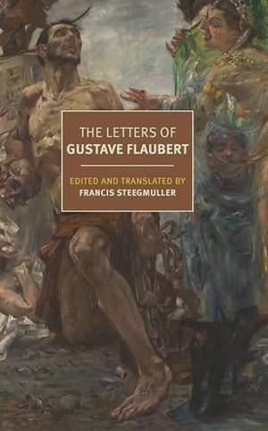Flaubert, Gustave. The Letters of Gustave Flaubert. New York Review Books, 2023.