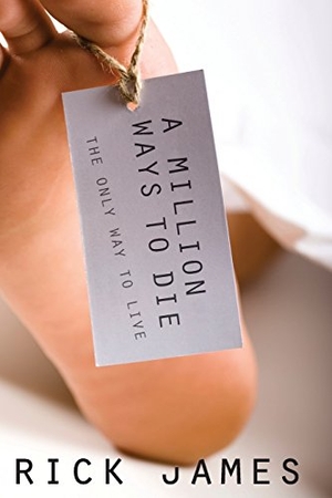 James, Rick. A Million Ways to Die - The Only Way to Live. David C Cook, 2010.
