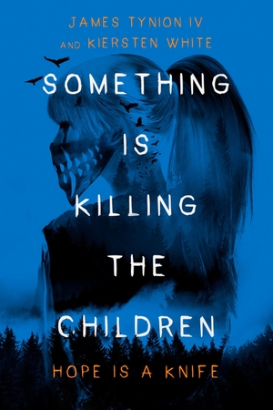 Iv, James Tynion / Kiersten White. Something Is Killing the Children - Hope is a Knife. Random House UK Ltd, 2026.