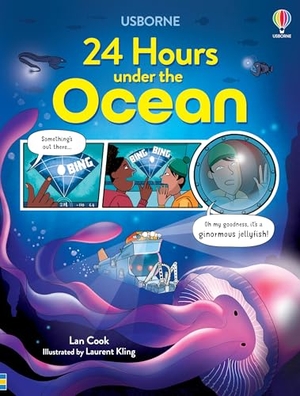 Cook, Lan. 24 Hours under the Ocean. Usborne Publishing Ltd, 2024.