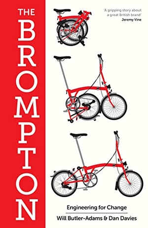 Butler-Adams, Will / Dan Davies. The Brompton - Engineering for Change. Profile Books, 2022.