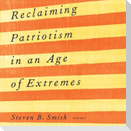 Reclaiming Patriotism in an Age of Extremes Lib/E