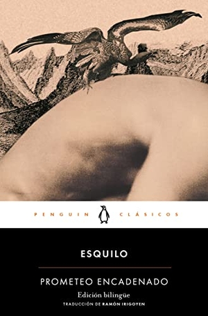 Esquilo. Prometeo encadenado. Penguin Clásicos, 2015.