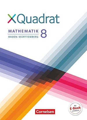 Baum, Dieter / Klein, Hannes et al. XQuadrat 8. Schuljahr - Baden-Württemberg - Schülerbuch. Cornelsen Verlag GmbH, 2017.