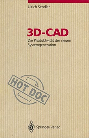 Sendler, Ulrich. 3D-CAD - Die Produktivität der neuen Systemgeneration. Springer Berlin Heidelberg, 1994.