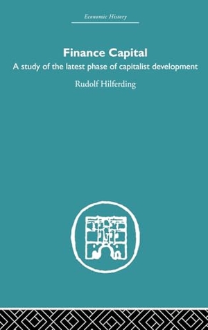 Hilferding, Rudolph. Finance Capital - A study in the latest phase of capitalist development. Routledge, 2005.