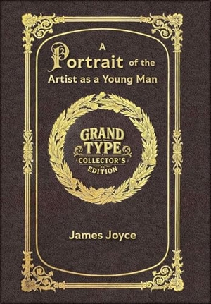 Joyce, James. Large Print - A Portrait of the Artist as a Young Man - Grand Type Collector's Edition - Matte Hardcover with Dust Jacket. Revive AI LTD., 2025.