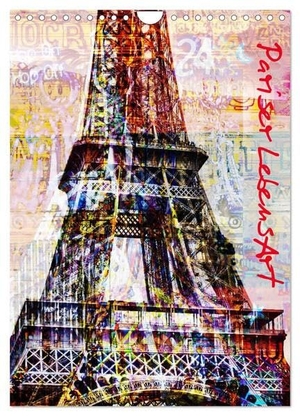 Pariser LebensArt (Wandkalender 2024 DIN A4 hoch), CALVENDO Monatskalender - Die französische Lebensart in Frankreichs Metropole in moderner Foto-Bearbeitung.. Calvendo, 2023.