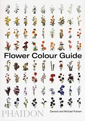 Putnam, Darroch / Michael Putnam. Flower Colour Guide. Phaidon Verlag GmbH, 2018.