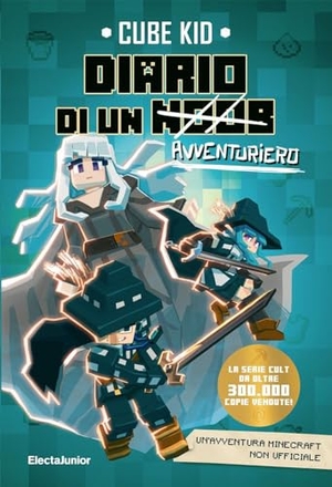 Cube Kid. Diario di un avventuriero. Vol. 7. Mondadori Electa, 2024.