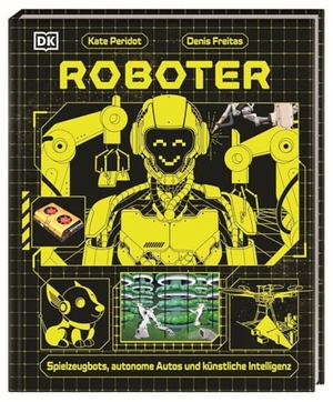 Peridot, Kate. Roboter - Spielzeugbots, autonome Autos und künstliche Intelligenz. Spannendes und leicht verständliches Roboter-Buch für Kinder ab 8 Jahren. Dorling Kindersley Verlag, 2026.
