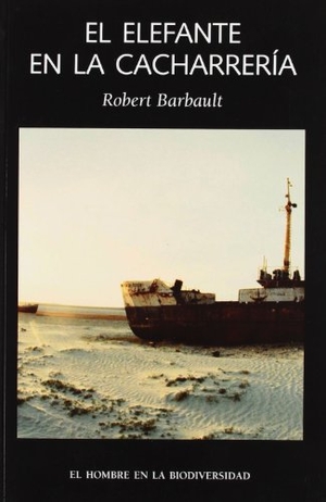 Darwin, Charles / Robert Barbault. El elefante en la cacharrería : el hombre en la biodiversidad. Laetoli, 2008.