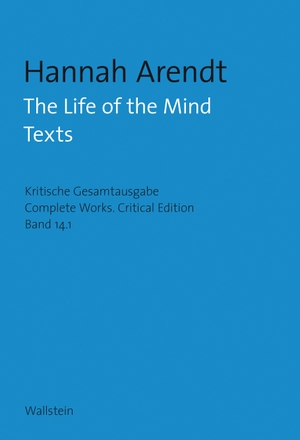 Arendt, Hannah. The Life of the Mind - Texts. Wallstein Verlag GmbH, 2024.