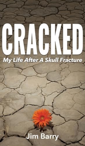 Barry, Jim. Cracked - My Life After a Skull Fracture. Rootstock Publishing, 2023.