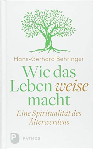 Behringer, Hans-Gerhard. Wie das Leben weise macht - Eine Spiritualität des Älterwerdens. Patmos-Verlag, 2018.