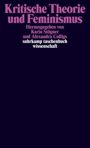 Stögner, Karin / Alexandra Colligs (Hrsg.). Kritische Theorie und Feminismus. Suhrkamp Verlag AG, 2022.