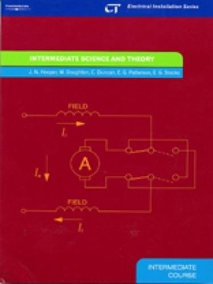 Doughton, Malcom / Hooper, John et al. Intermediate Science and Theory - Electrical Installation Series: Intermediate Course. Cengage Learning (EMEA) Limited, 2000.