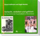 Verlacht, verboten und gefeiert