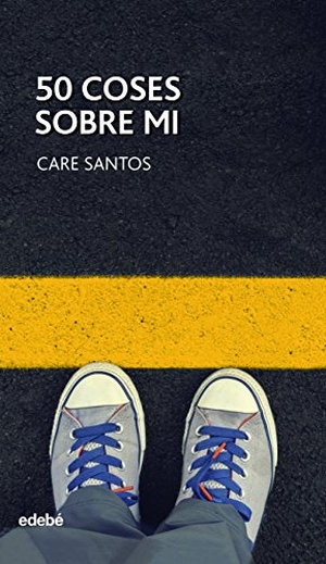 Santos, Care. 50 coses sobre mi. Editorial Edebé, 2018.