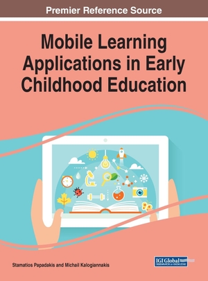 Kalogiannakis, Michail / Stamatios Papadakis (Hrsg.). Mobile Learning Applications in Early Childhood Education. Information Science Reference, 2019.