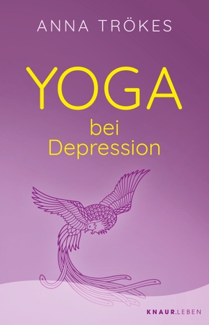Trökes, Anna. Yoga bei Depression - Hilfreiche Übungen zur Selbsthilfe von der Yoga-Expertin Anna Trökes. Knaur MensSana TB, 2023.